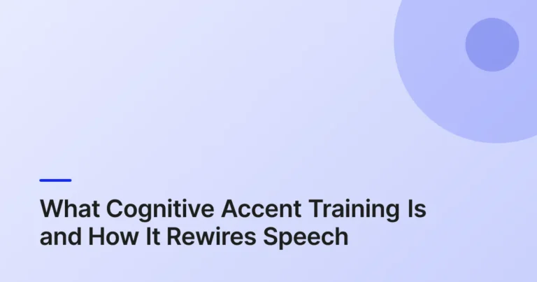What Cognitive Accent Training Is and How It Rewires Speech