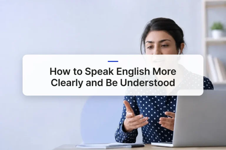 How to Speak English More Clearly and Be Understood