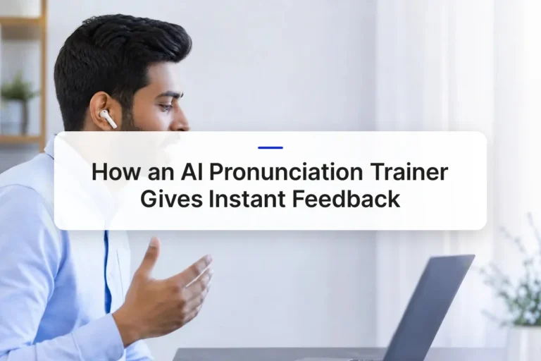 How an AI Pronunciation Trainer Gives Instant Feedback
