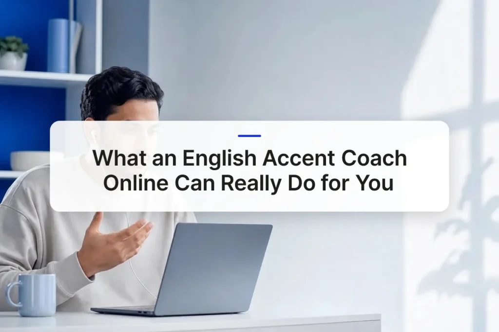 What an English Accent Coach Online Can Really Do for You